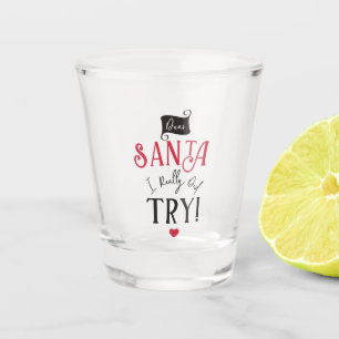 Dear Santa Shot Glass