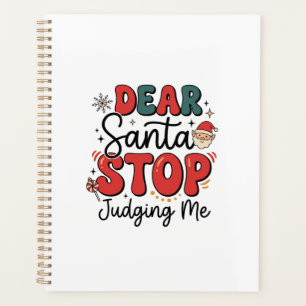 Dear Santa Stop Judging Me Christmas Design (2) Planner