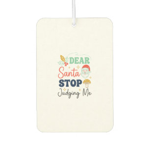 Dear Santa Stop Judging Me Christmas Mushroom Holl Car Air Freshener