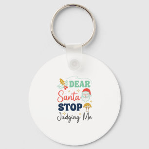 Dear Santa Stop Judging Me Christmas Mushroom Holl Key Ring