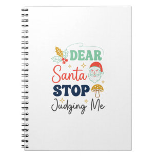 Dear Santa Stop Judging Me Christmas Mushroom Holl Notebook