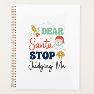 Dear Santa Stop Judging Me Christmas Mushroom Holl Planner