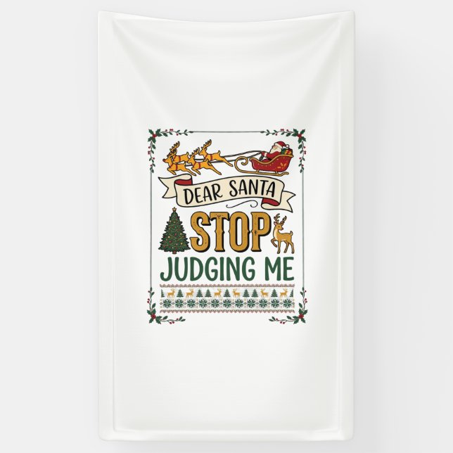 Dear Santa Stop Judging Me Christmas Reindeer Tree Banner (Vertical)