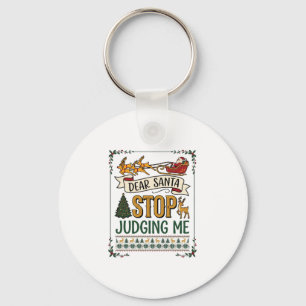 Dear Santa Stop Judging Me Christmas Reindeer Tree Key Ring