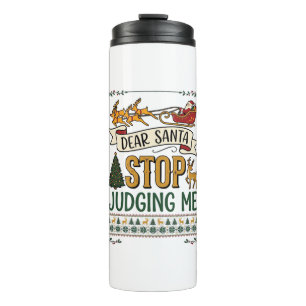 Dear Santa Stop Judging Me Christmas Reindeer Tree Thermal Tumbler