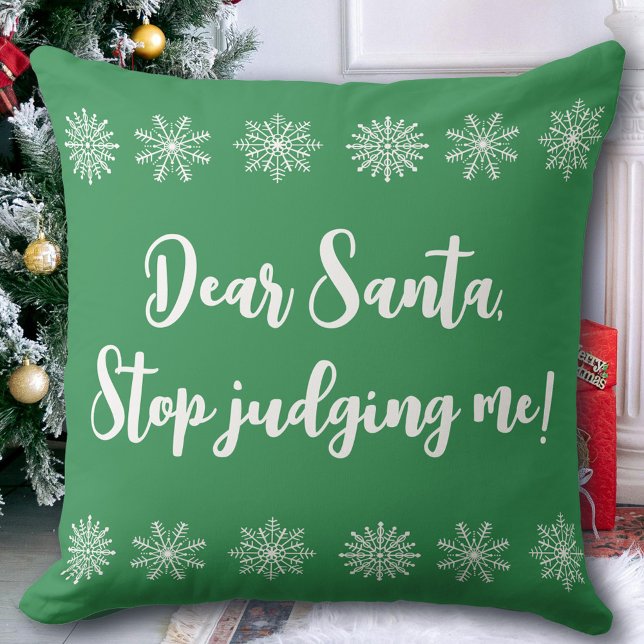 Dear Santa Stop Judging Me Funny Christmas Cushion (Creator Uploaded)