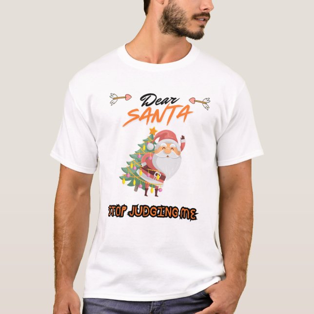 Dear Santa Stop judging me Men T-shirt (Front)
