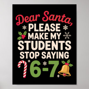 Dear Santa Students 6-7 67 Six Seven Christmas Tea Poster