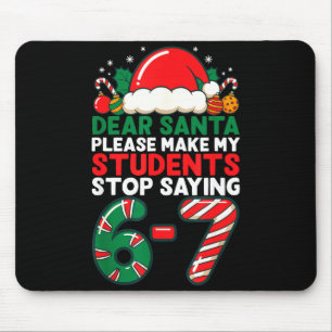 Dear Santa Students 6-7 67 Six Seven Funny Christm Mouse Pad