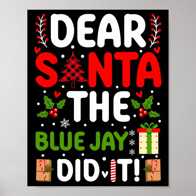 Dear Santa The Blue Jay Did It  Poster (Front)