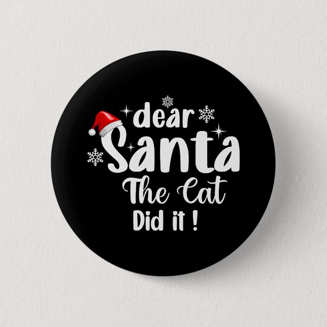 Dear Santa The Cat Did It Funny Christmas  6 Cm Round Badge (Front)