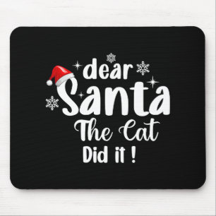 Dear Santa The Cat Did It Funny Christmas Mouse Pad
