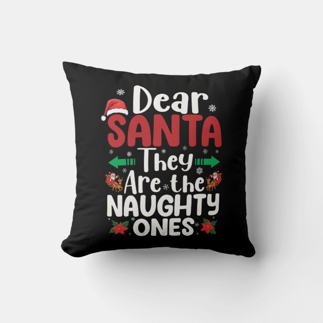 Dear Santa They Are Naughty Ones Christmas Matchin Cushion (Front)