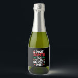 Dear Santa They Are Naughty Ones Christmas Matchin Sparkling Wine Label<br><div class="desc">Dear Santa They Are Naughty Ones Christmas Matching</div>