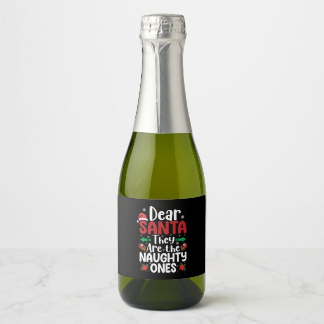 Dear Santa They Are Naughty Ones Christmas Matchin Sparkling Wine Label (Front)