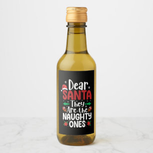 Dear Santa They Are Naughty Ones Christmas Matchin Wine Label