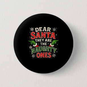 Dear Santa They Are The Naughty Ones Christmas  6 Cm Round Badge