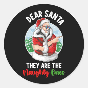 Dear Santa They are the Naughty Ones Christmas Classic Round Sticker