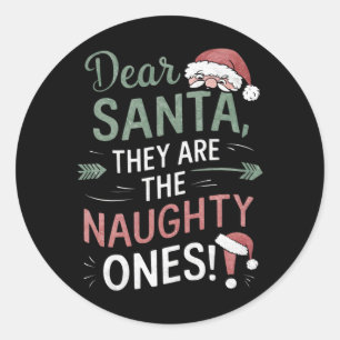 Dear Santa They Are The Naughty Ones Christmas  Classic Round Sticker
