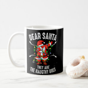 Dear Santa They Are The Naughty Ones Christmas Coffee Mug