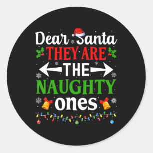 Dear Santa They Are The Naughty Ones Christmas Cou Classic Round Sticker