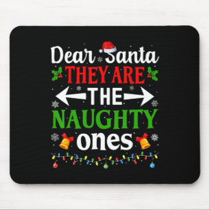 Dear Santa They Are The Naughty Ones Christmas Cou Mouse Pad