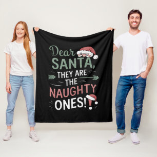 Dear Santa They Are The Naughty Ones Christmas  Fleece Blanket