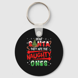 Dear Santa They Are The Naughty Ones Christmas Men Key Ring