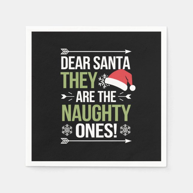 Dear Santa They Are The Naughty Ones Christmas  Napkin (Front)