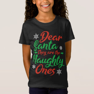 Dear Santa They Are The Naughty Ones Christmas Nau T-Shirt