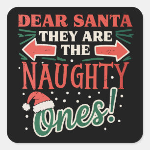 Dear Santa They Are The Naughty Ones Christmas Square Sticker