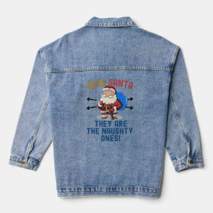 Dear Santa They Are The Naughty Ones Christmas Xma Denim Jacket