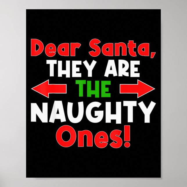 Dear Santa They Are The Naughty Ones - Funny Chris Poster (Front)
