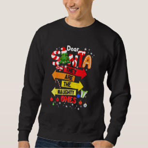 Dear Santa They Are The Naughty Ones  Funny Christ Sweatshirt