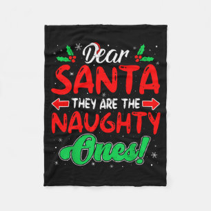 Dear Santa They Are The Naughty Ones Funny Christm Fleece Blanket