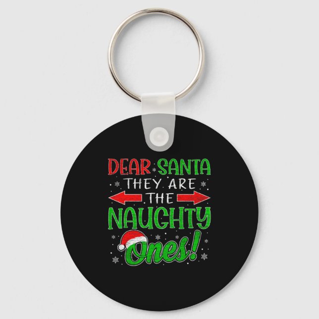 Dear Santa They Are The Naughty Ones Funny Christm Key Ring (Front)