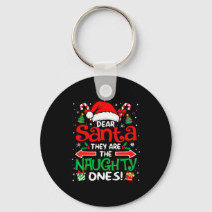 Dear Santa They Are The Naughty Ones Funny Christm Key Ring