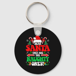 Dear Santa They Are The Naughty Ones Funny Christm Key Ring
