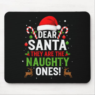 Dear Santa They Are The Naughty Ones Funny Christm Mouse Pad