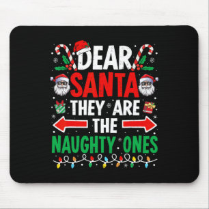 Dear Santa They Are The Naughty Ones Funny Christm Mouse Pad