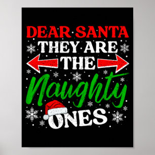 Dear Santa They Are The Naughty Ones Funny Christm Poster