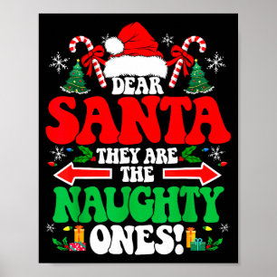 Dear Santa They Are The Naughty Ones Funny Christm Poster