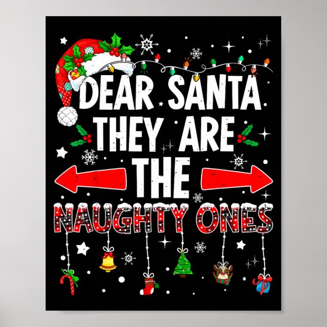 Dear Santa They Are The Naughty Ones Funny Christm Poster (Front)
