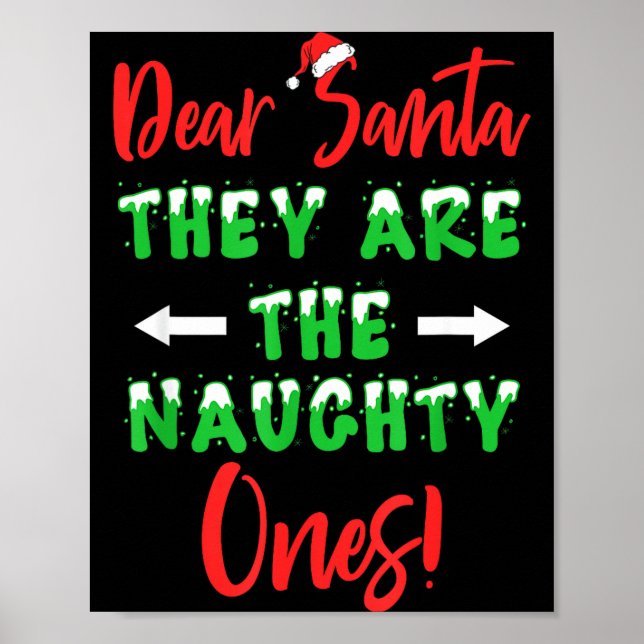 Dear Santa They Are The Naughty Ones Funny Christm Poster (Front)