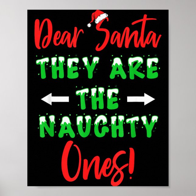 Dear Santa They Are The Naughty Ones Funny Christm Poster (Front)