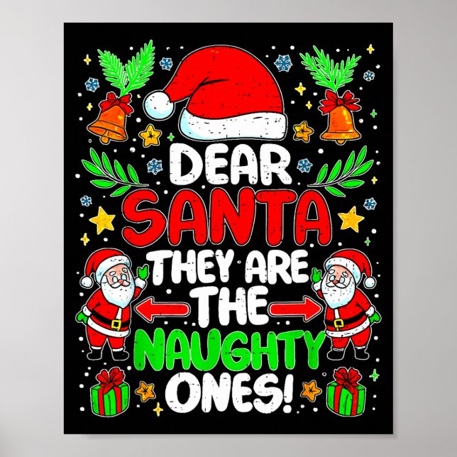 Dear Santa They Are The Naughty Ones Funny Christm Poster (Front)