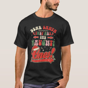 Dear Santa They Are The Naughty Ones Funny Christm T-Shirt
