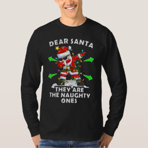 Dear Santa They Are The Naughty Ones Funny Christm T-Shirt