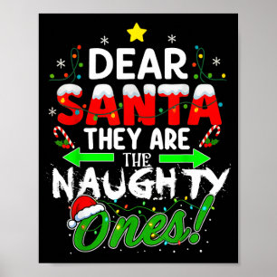 Dear Santa They Are The Naughty Ones Funny  Poster