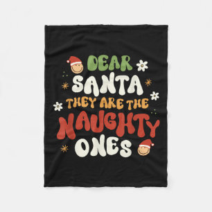 Dear Santa They Are The Naughty Ones Funny Quote Fleece Blanket